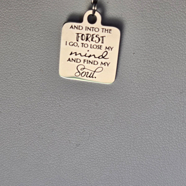 "Into The Forest I go To Lose My Mind & Find My Soul" Pendant Stainless Steel Chain R