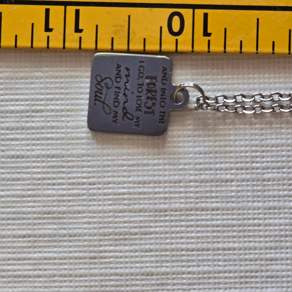 "Into The Forest I go To Lose My Mind & Find My Soul" Pendant Stainless Steel Chain R
